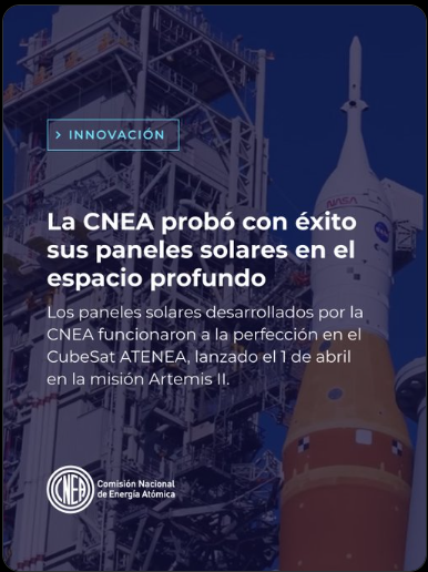 LA CNEA PROBÓ CON ÉXITO SUS PANELES SOLARES EN EL ESPACIO PROFUNDO